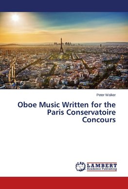 Oboe Music Written for the Paris Conservatoire Concours