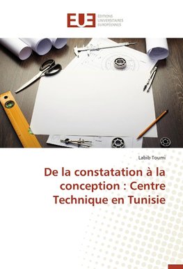 De la constatation à la conception : Centre Technique en Tunisie