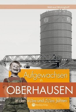 Aufgewachsen in Oberhausen in den 40er und 50er Jahren