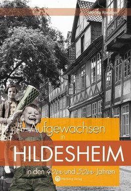 Aufgewachsen in Hildesheim in den 40er und 50er Jahren