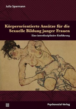 Körperorientierte Ansätze für die Sexuelle Bildung junger Frauen