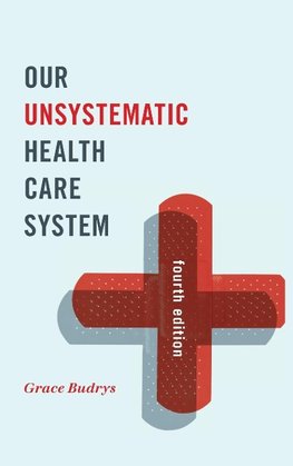 Our Unsystematic Health Care System