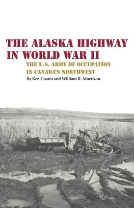 The Alaskan Highway inWorld War II