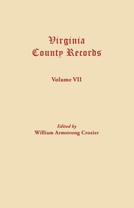 Virginia County Records. Volume VII