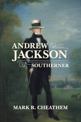 Andrew Jackson, Southerner