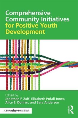 Zaff, J: Comprehensive Community Initiatives for Positive Yo