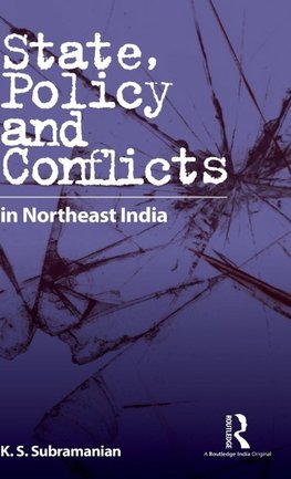 State, Policy and Conflicts in Northeast India