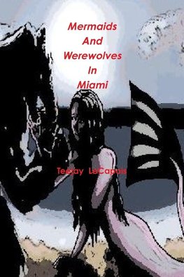 Mermaids  And  Werewolves  In  Miami