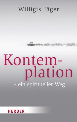 Kontemplation - ein spiritueller Weg