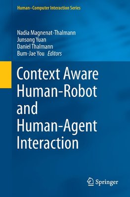 Context Aware Human-Robot and Human-Agent Interaction