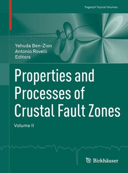 Properties and Processes of Crustal Fault Zones