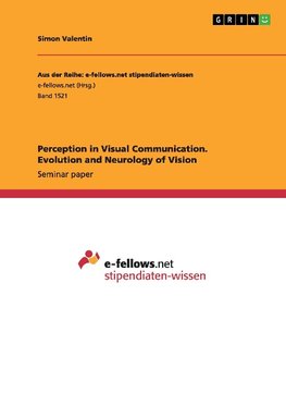 Perception in Visual Communication. Evolution and Neurology of Vision