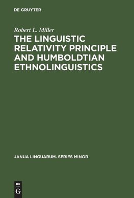 The Linguistic Relativity Principle and Humboldtian Ethnolinguistics