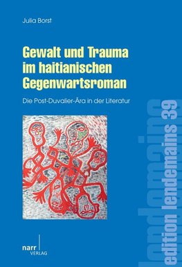 Gewalt und Trauma im haitianischen Gegenwartsroman