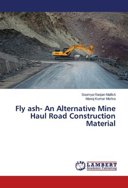 Fly ash- An Alternative Mine Haul Road Construction Material