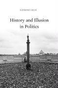 History and Illusion in Politics