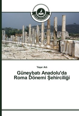 Güneybati Anadolu'da Roma Dönemi Sehirciligi