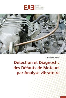 Détection et Diagnostic des Défauts de Moteurs par Analyse vibratoire