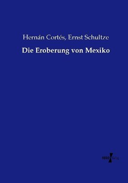 Die Eroberung von Mexiko