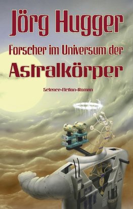 Forscher im Universum der Astralkörper