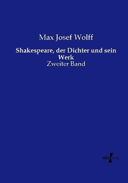 Shakespeare, der Dichter und sein Werk