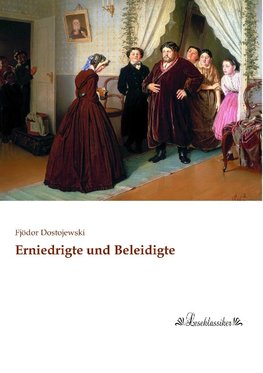 Erniedrigte und Beleidigte