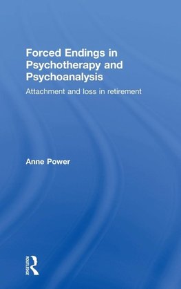 Forced Endings in Psychotherapy and Psychoanalysis