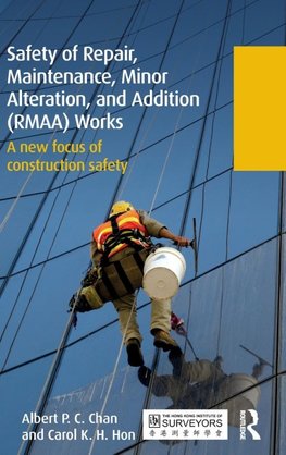 Safety of Repair, Maintenance, Minor Alteration, and Addition (RMAA) Works