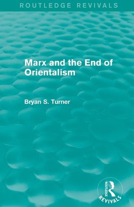 Marx and the End of Orientalism (Routledge Revivals)