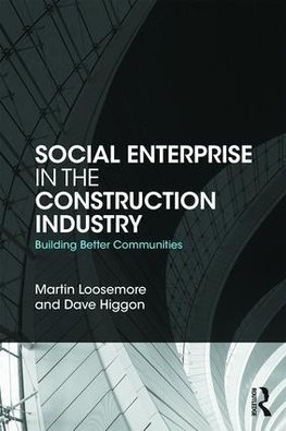 Loosemore, M: Social Enterprise in the Construction Industry