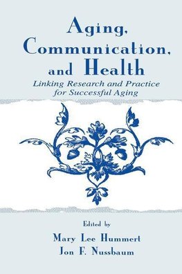 Hummert, M: Aging, Communication, and Health