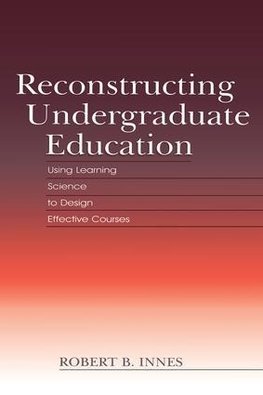 Reconstructing Undergraduate Education