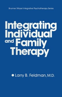 Integrating Individual And Family Therapy