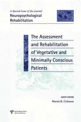 The Assessment and Rehabilitation of Vegetative and Minimally Conscious Patients