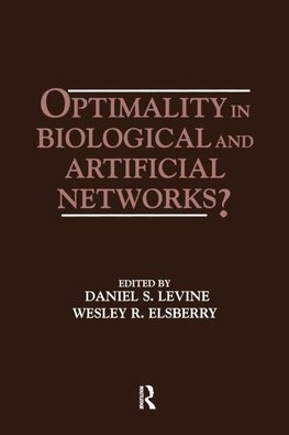 Optimality in Biological and Artificial Networks?