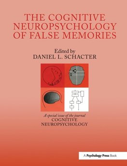 The Cognitive Psychology of False Memories