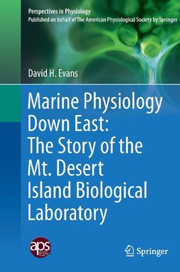 Marine Physiology Down East: The Story of the Mt. Desert Island  Biological Laboratory