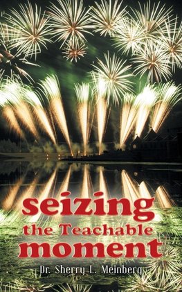 Seizing the Teachable Moment