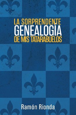 La sorprendente genealogía de mis tatarabuelos