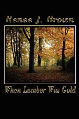 When Lumber Was Gold