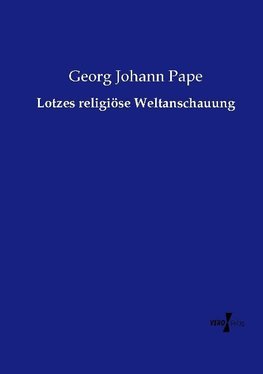 Lotzes religiöse Weltanschauung