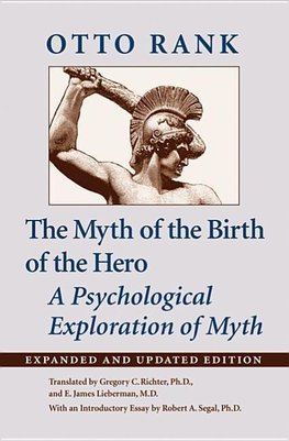 Rank, O: Myth of the Birth of the Hero - A Psychological Exp