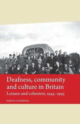 Deafness, Community and Culture in Britain