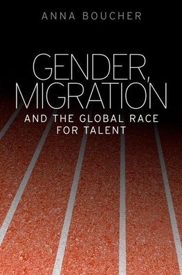 Boucher, A: Gender, migration and the global race for talent