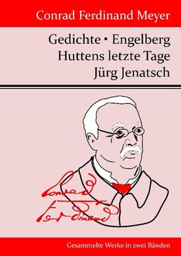 Gedichte / Huttens letzte Tage / Engelberg / Jürg Jenatsch