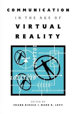 Biocca, F: Communication in the Age of Virtual Reality