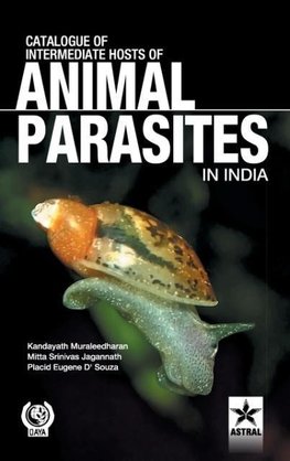 Catalogue of Intemediate Hosts of Animal Parasites in India