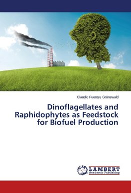 Dinoflagellates and Raphidophytes as Feedstock for Biofuel Production