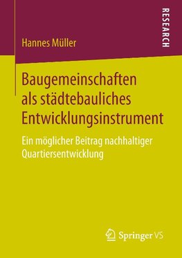 Baugemeinschaften als städtebauliches Entwicklungsinstrument