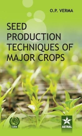 Seed Production Techniques of Major Crops